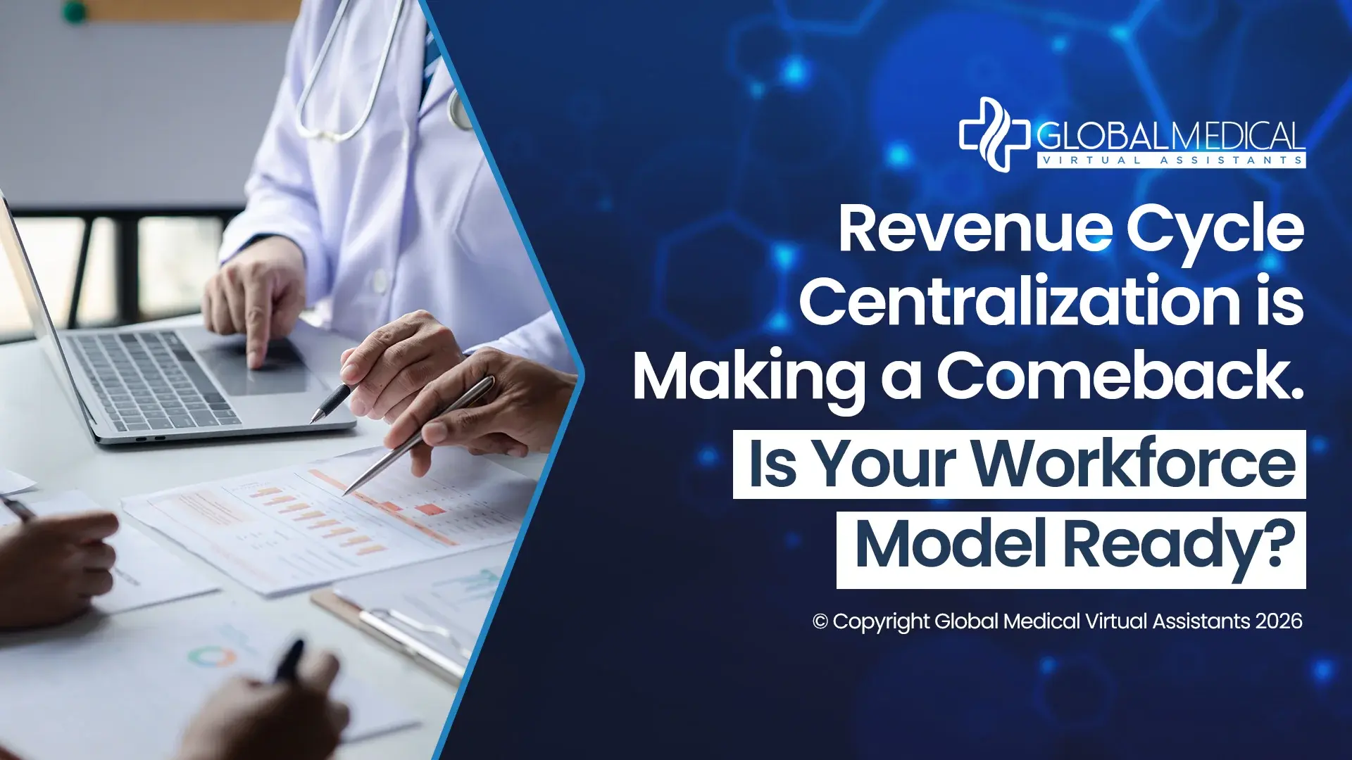 Revenue Cycle Centralization Is Making a Comeback. Is Your Workforce Model Ready?
