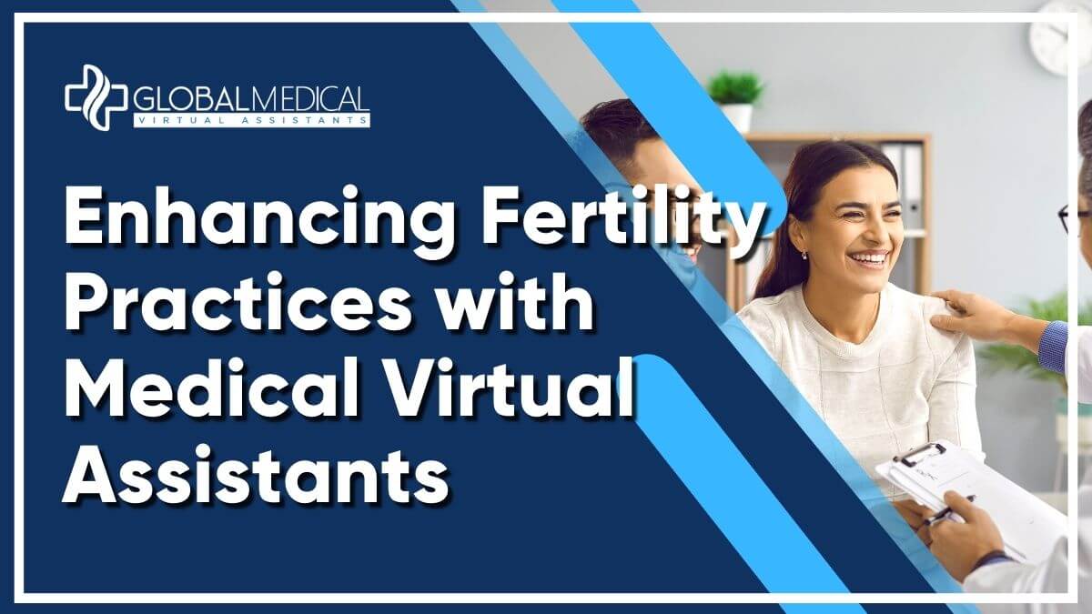 Enhancing Fertility Practices with Medical Virtual Assistants