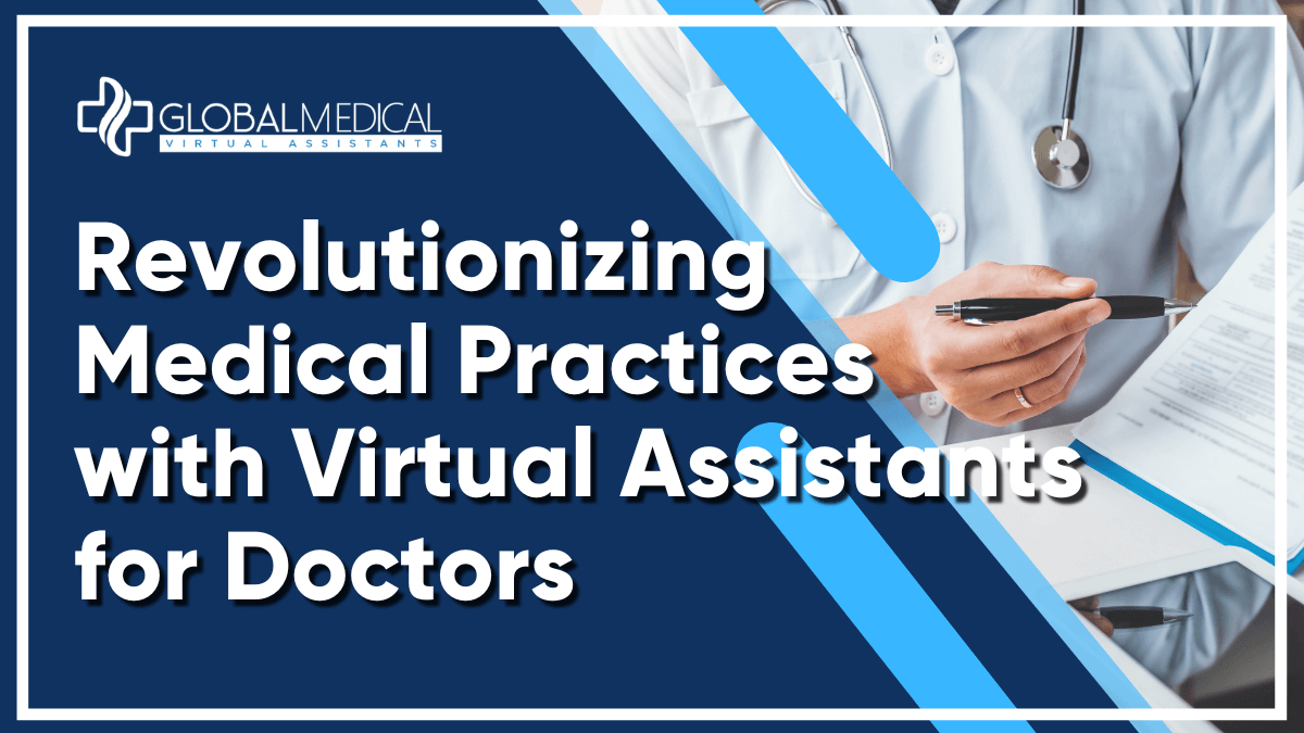 Revolutionizing Medical Practices with Virtual Assistants for Doctors