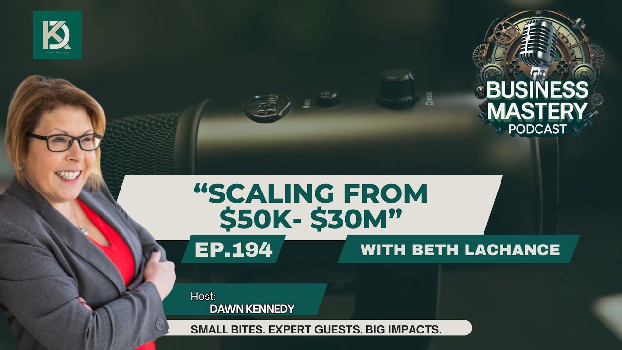 Business Mastery Podcast with Beth Lachance Thumbnail